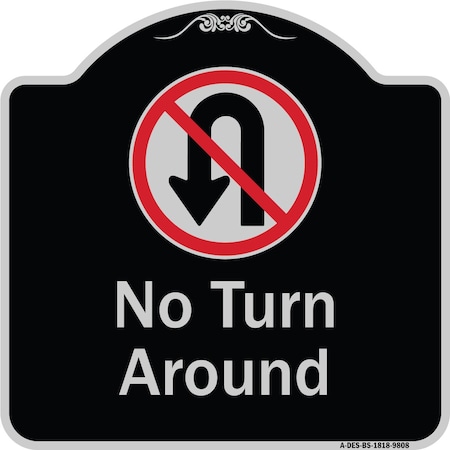 Signmission Designer Series-No Turn Around With Symbol Black & Silver, 18" x 18", BS-1818-9808 A-DES-BS-1818-9808